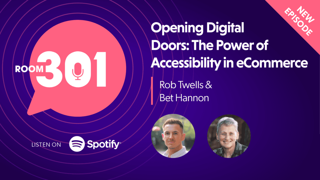 Room 301: Opening Digital Doors – The Power of Accessibility in eCommerce